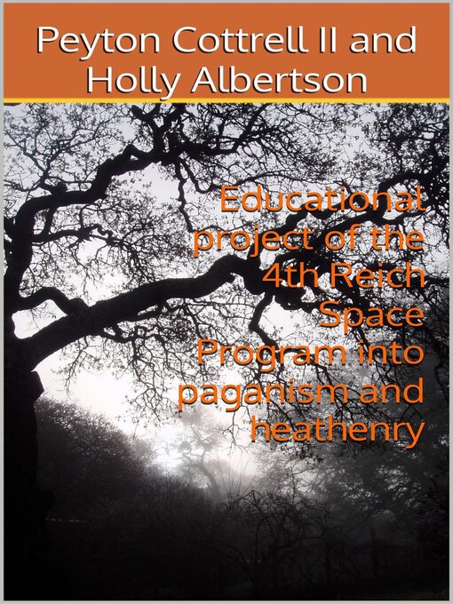 Title details for Educational project of the 4th Reich Space Program into Paganism and Heathenry by Peyton Cottrell - Wait list